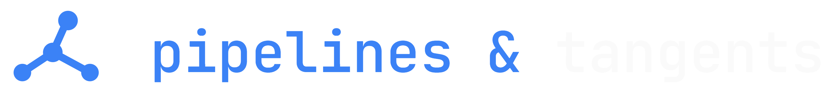 Pipelines & Tangents
